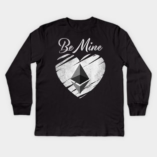 Valentine Be Mine Ethereum ETH Coin To The Moon Crypto Token Cryptocurrency Blockchain Wallet Birthday Gift For Men Women Kids Kids Long Sleeve T-Shirt